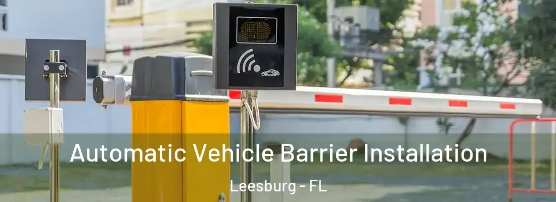 Automatic Vehicle Barrier Installation Leesburg - FL