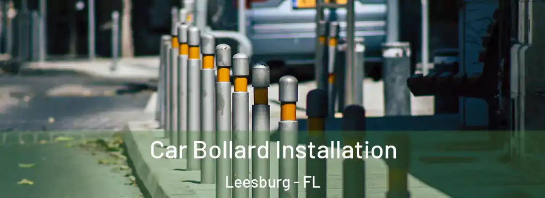Car Bollard Installation Leesburg - FL