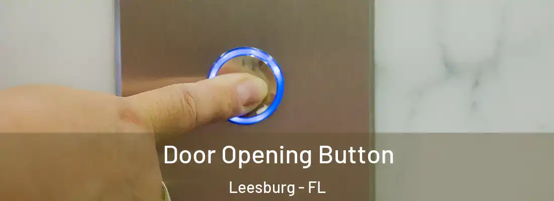 Door Opening Button Leesburg - FL
