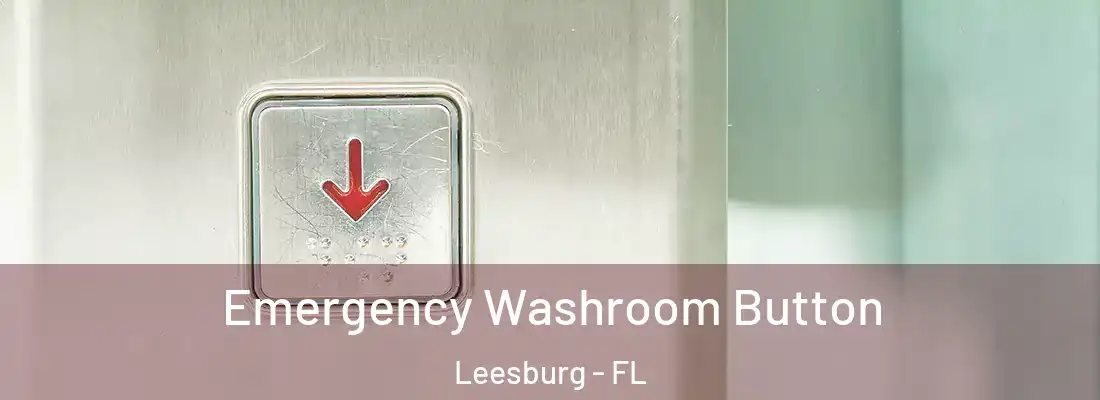 Emergency Washroom Button Leesburg - FL