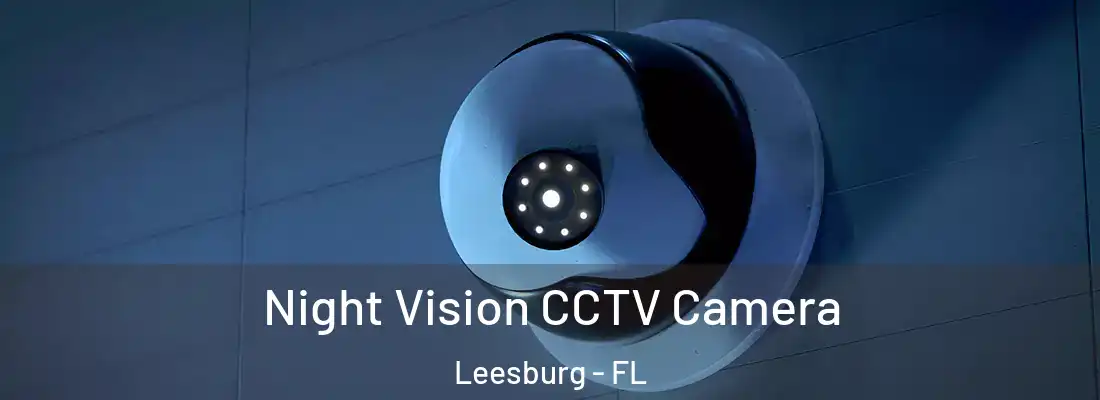 Night Vision CCTV Camera Leesburg - FL