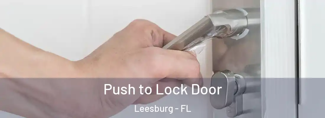 Push to Lock Door Leesburg - FL
