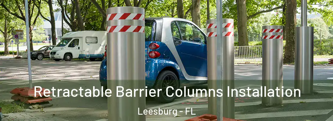 Retractable Barrier Columns Installation Leesburg - FL