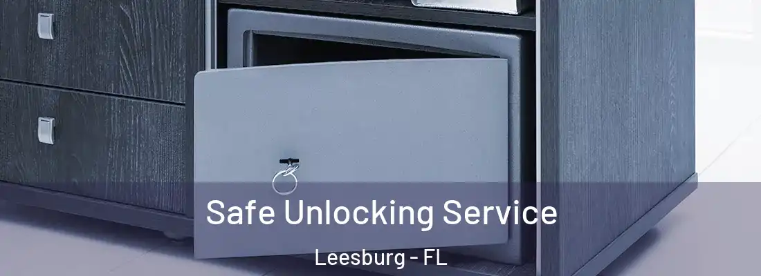 Safe Unlocking Service Leesburg - FL